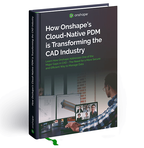 How Onshape’s Cloud-Native PDM is transforming the CAD Industry